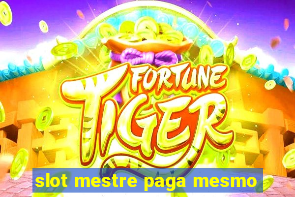 slot mestre paga mesmo